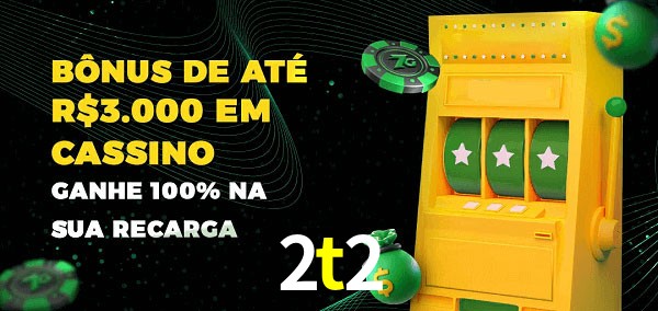 2t2 melhor bônus de depósito
